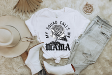 Load image into Gallery viewer, MY SQUAD CALLS ME MAMA GRAPHIC TEE
