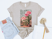 Load image into Gallery viewer, BLOOM WHERE YOU ARE PLANTED GRAPHIC TEE
