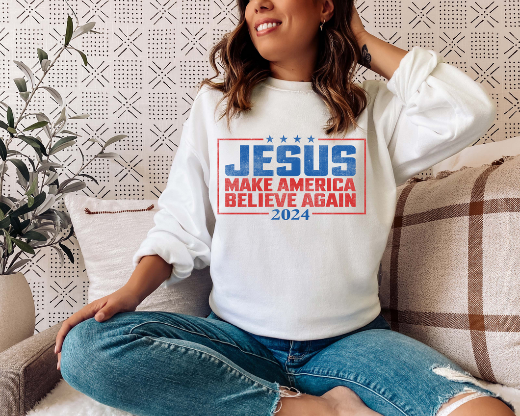 MAKE AMERICA BELIEVE AGAIN 2024 JESUS CREWNECK SWEATSHIRT